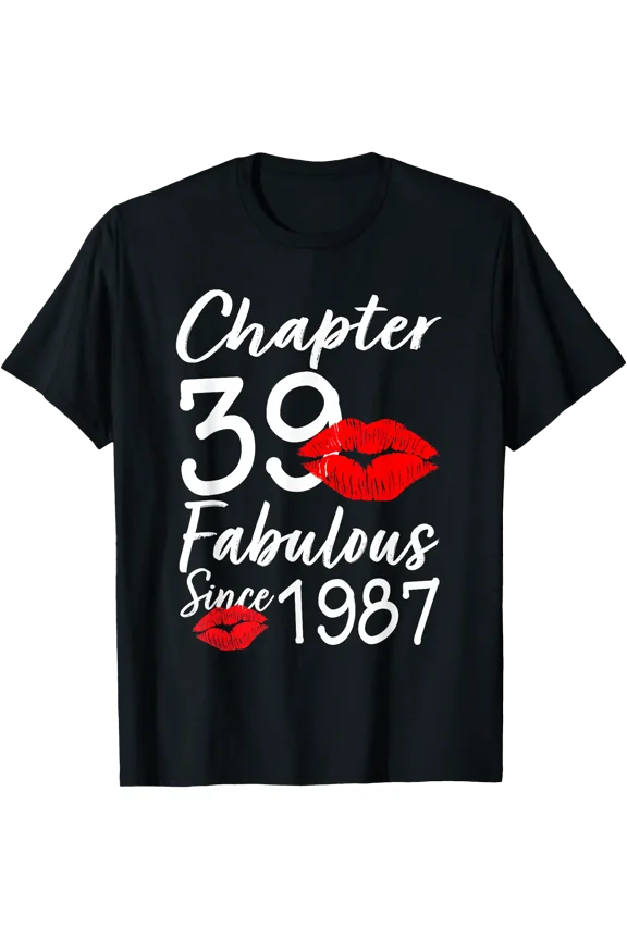 Chapter 39 Fabulous Since 1987 Lips Themed Birthday T-Shirt