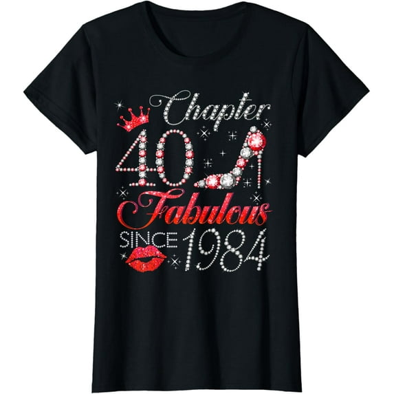 Chapter 40 Fabulous Since 1984 40th Birthday Gifts For Women T-Shirt mens t shirt,black,women,funny,misfits,men,journey