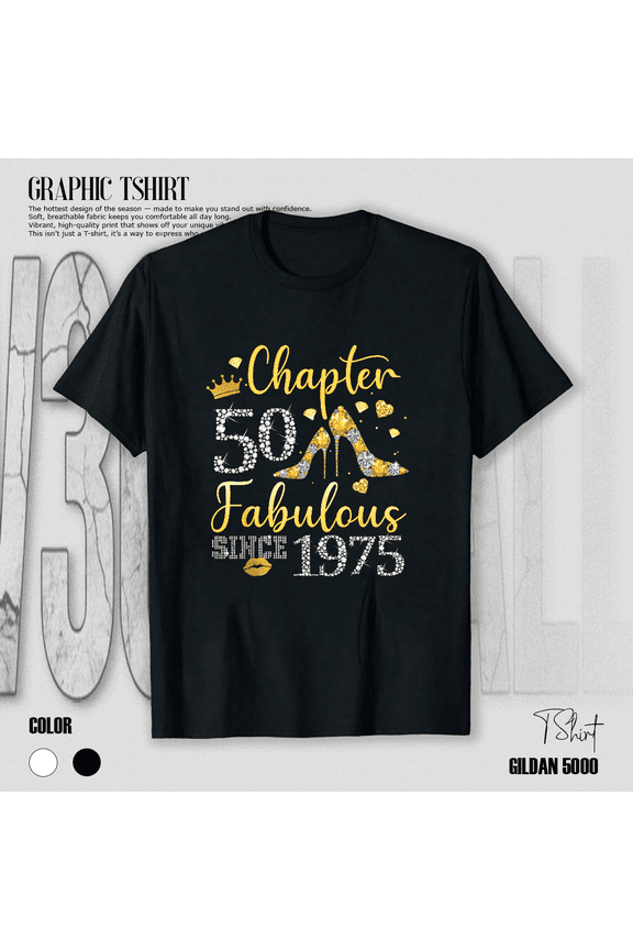 Chapter 50 Fabulous Since 1975 Gold 50th Birthday Gift Unisex T-Shirt V11803, up to size 5XL