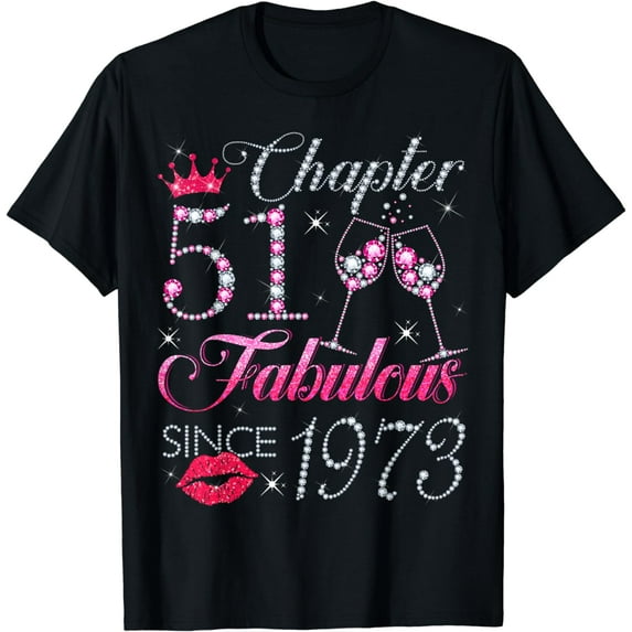 Chapter 51 Fabulous Since 1973 51st Birthday Gift For Women T-Shirt