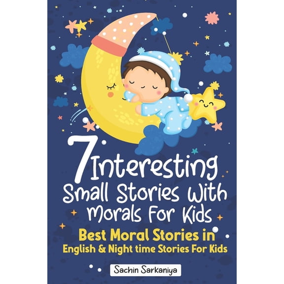 Chapter Books Under 5 Dollars 7 Interesting Small Stories Wth Morals For Kids: Best Moral Stories in English & Nighttime Stories For Kids, Book 1, (Paperback)