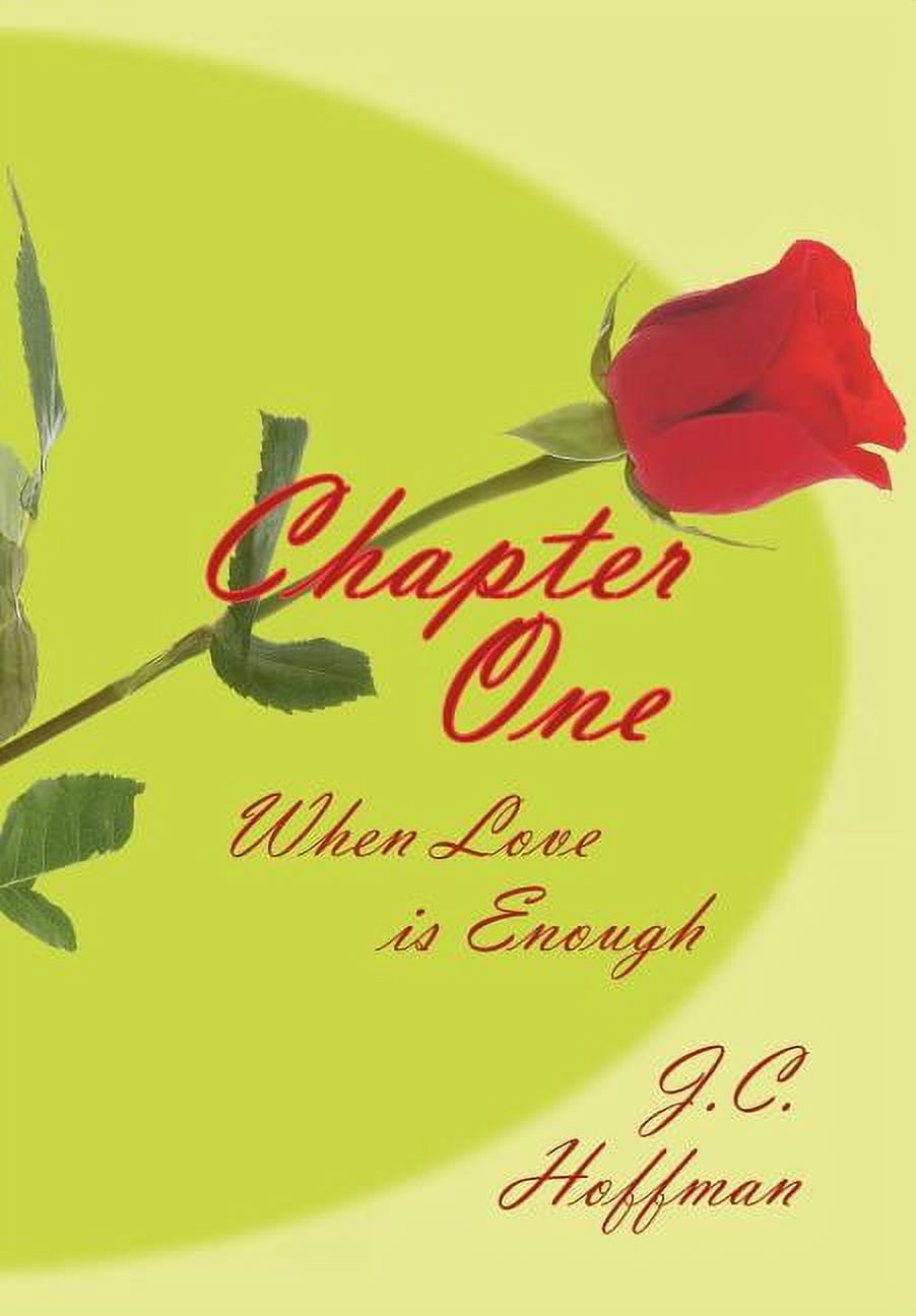 Chapter One: When Love Is Enough, (Hardcover)