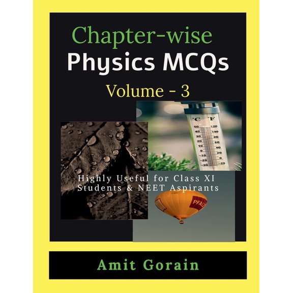 Chapter-wise Physics MCQs Volume - 3: Highly Useful for Class XI Students & NEET Aspirants, (Paperback)