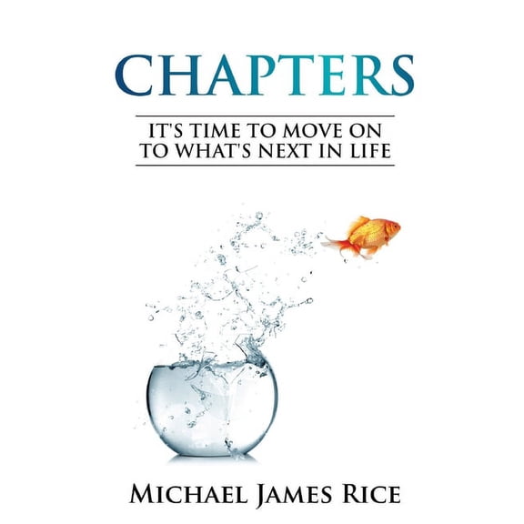 Chapters Chapters: It's Time To Move On To What's Next In Life, Book 1, (Paperback)