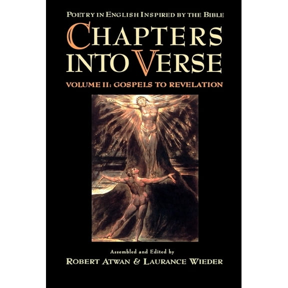 Chapters Into Verse: Poetry in English Inspired by the Bible: Volume 2: Gospels to Revelation, (Hardcover)