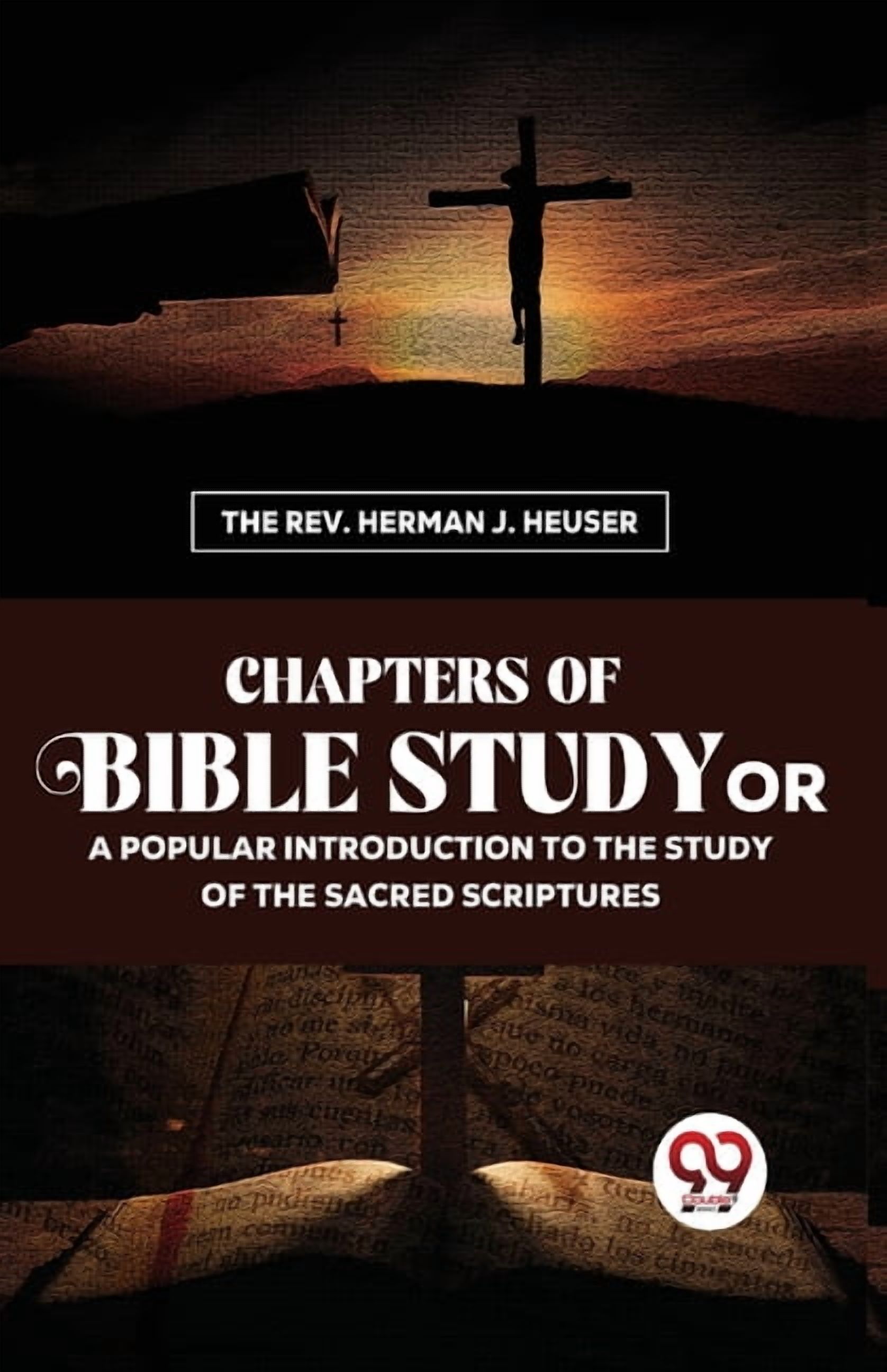 Scriptures Introduction Chapters Of Bible Study Or A Popular Introduction To The Study Of The ...