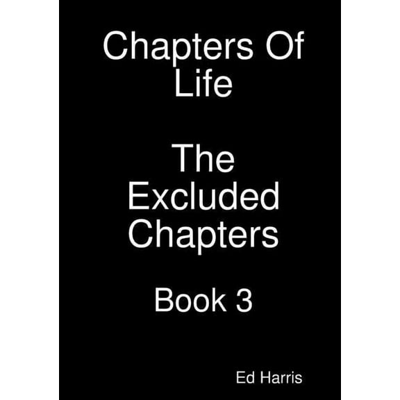 Chapters Of Life The Excluded Chapters Book 3, (Paperback)