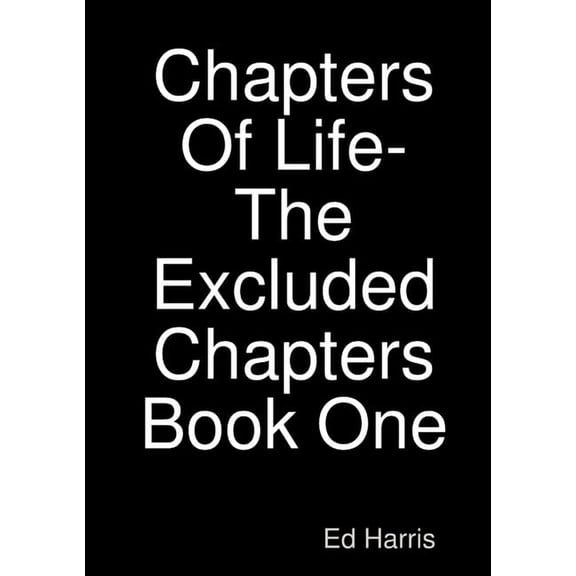Chapters Of Life-The Excluded Chapters Book One, (Paperback)