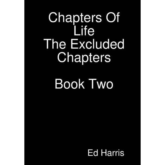 Chapters Of Life- The Excluded Chapters Book Two, (Paperback)