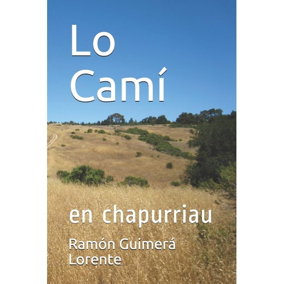 Chapurriau: Lo Camí : en chapurriau, provençau (Paperback)