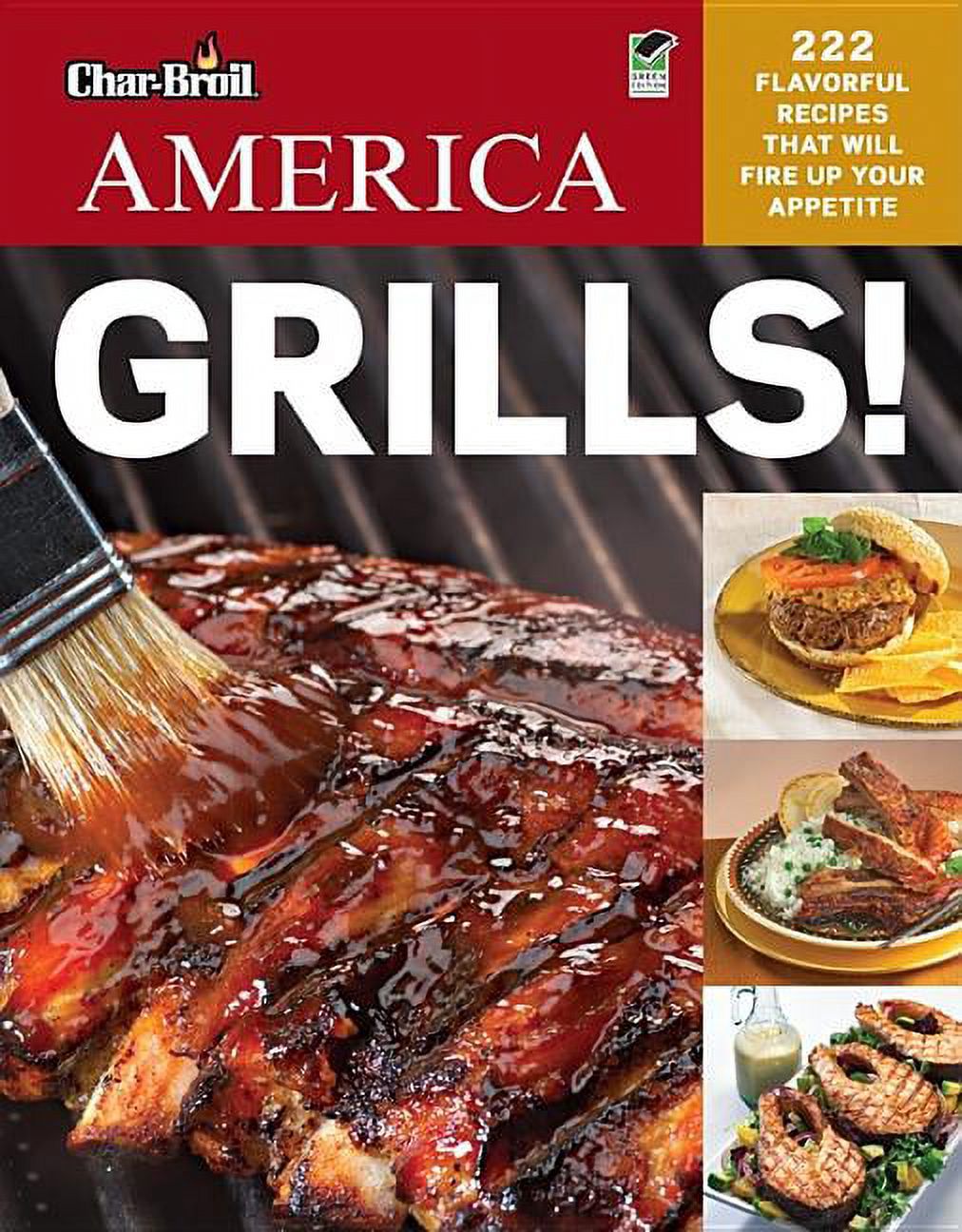 Char-Broil's America Grills! : 222 Flavorful Recipes That Will Fire Up Your Appetite - image 1 of 2