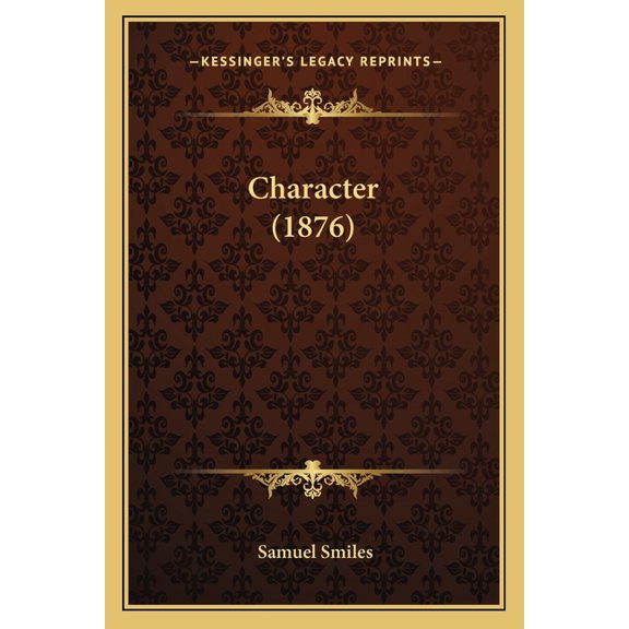 Character 1876 Paperback 1164601288 9781164601289 Samuel Jr. Smiles