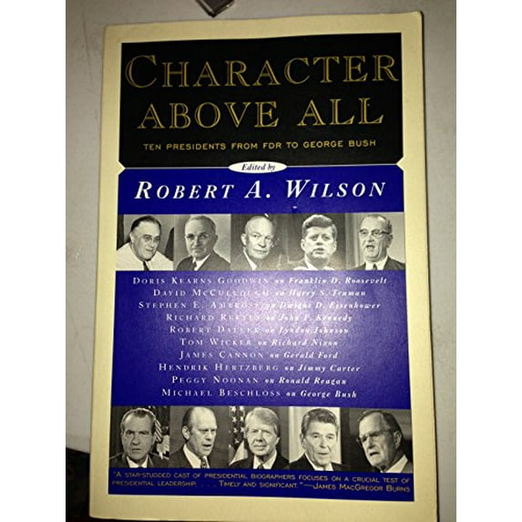 Pre-Owned Character above All : Ten Presidents from FDR to George Bush (Paperback) 9780684827094