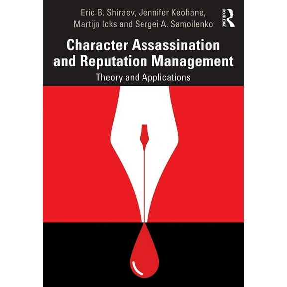 Character Assassination and Reputation Management: Theory and Applications, (Paperback)