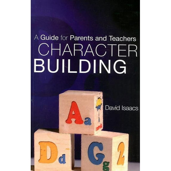 Character Building : A Guide for Parents and Teachers (Edition 2) (Paperback)