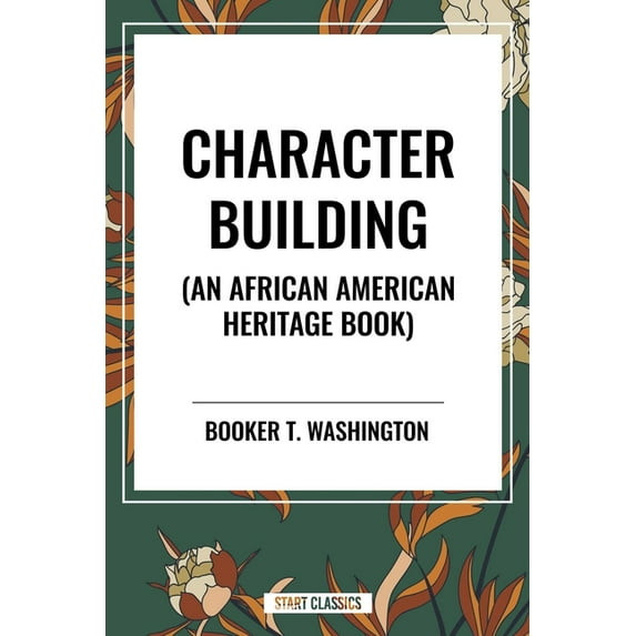 Character Building: An African American Heritage Book, (Hardcover)