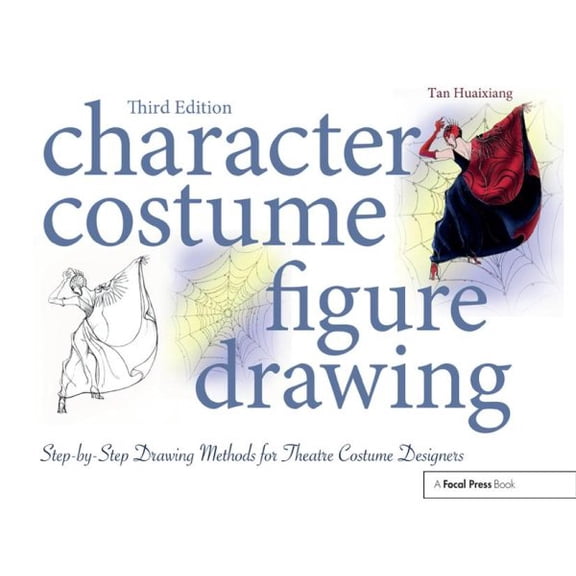 Pre-Owned Character Costume Figure Drawing: Step-By-Step Drawing Methods for Theatre Costume Designers, (Paperback)