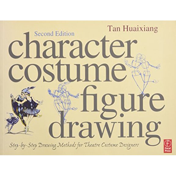 Pre-Owned Character Costume Figure Drawing: Step-By-Step Drawing Methods for Theatre Costume Designers (Paperback)