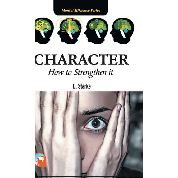 Character: - How to Strengten It, (Hardcover)