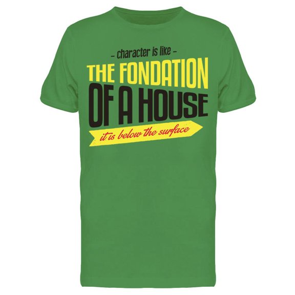 Character Is Like The Foundation Tee Men's -Image by Shutterstock Men's T-shirt