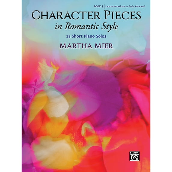 Character Pieces in Romantic Style: Character Pieces in Romantic Style, Bk 3: 15 Short Piano Solos (Paperback)