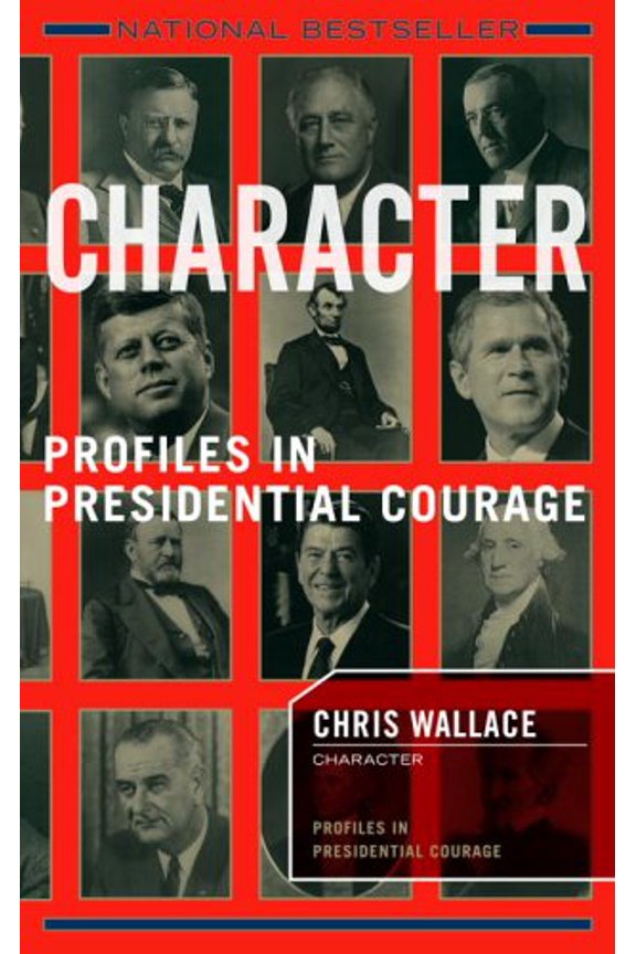 Pre-Owned Character: Profiles in Presidential Courage (Paperback) by Chris Wallace