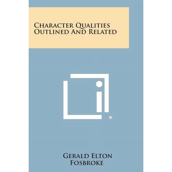 Character Qualities Outlined and Related (Paperback)