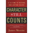 thumbnail image 1 of Character Still Counts: It Is Time to Restore Our Lasting Values, (Paperback), 1 of 1