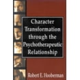 thumbnail image 1 of Pre-Owned Character Transformation Through the Psychotherapeutic Relationship (Hardcover) 076570353X 9780765703538, 1 of 1