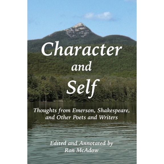 Character and Self; Thoughts from Emerson, Shakespeare, and Other Poets and Writers, (Paperback)