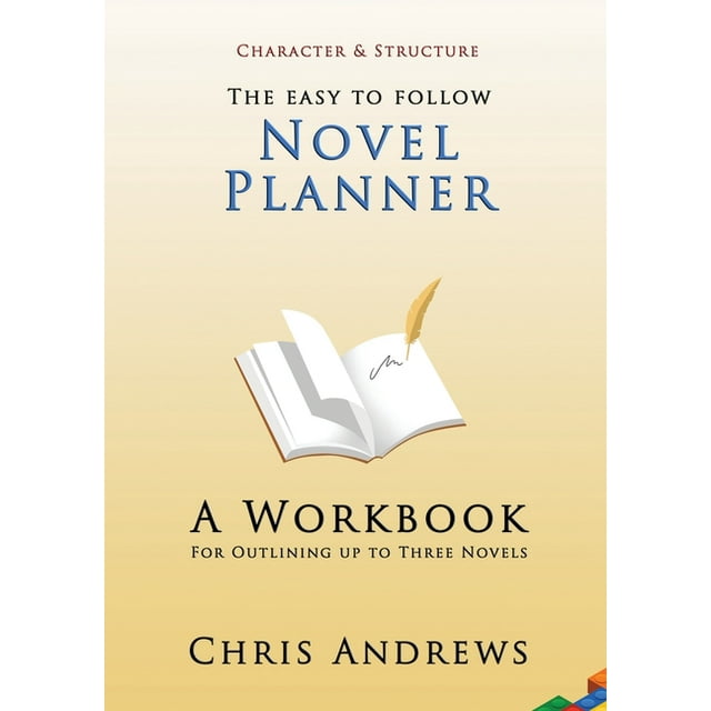 Character and Structure: Novel Planner: A Workbook for Outlining up to Three Novels (Paperback)