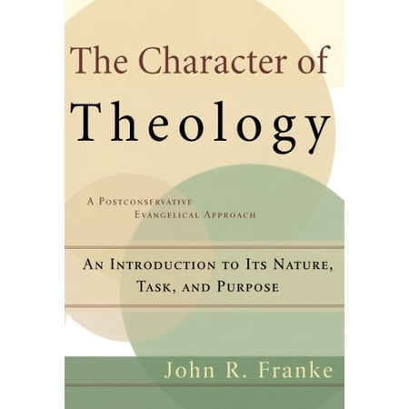 Pre-Owned Character of Theology (Paperback) 0801026415 9780801026416