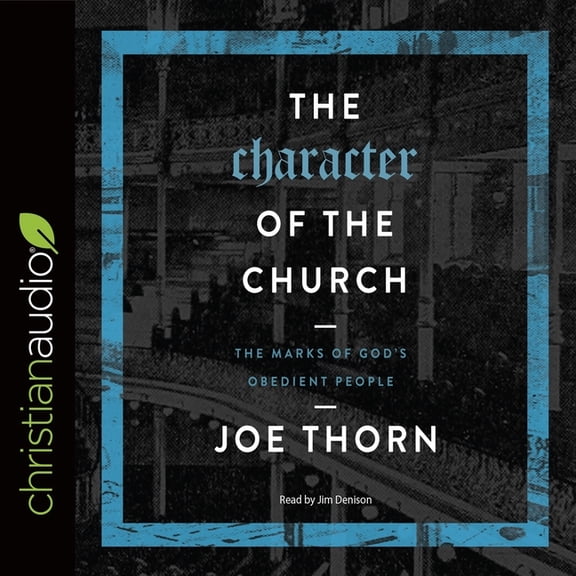 Character of the Church: The Marks of God's Obedient People (Audiobook)