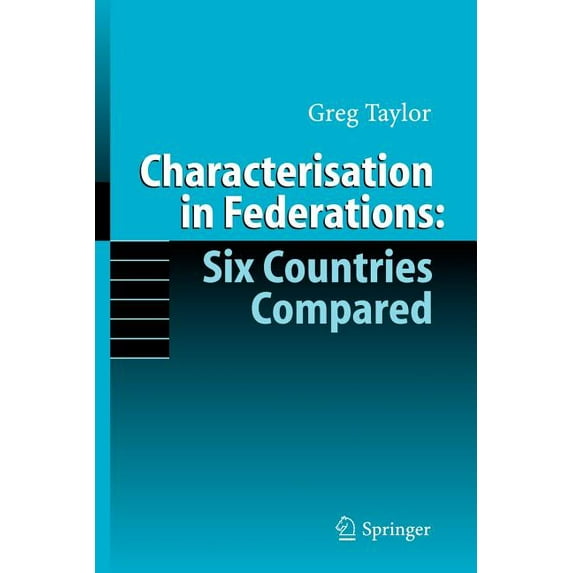 Characterisation in Federations: Six Countries Compared, (Paperback)