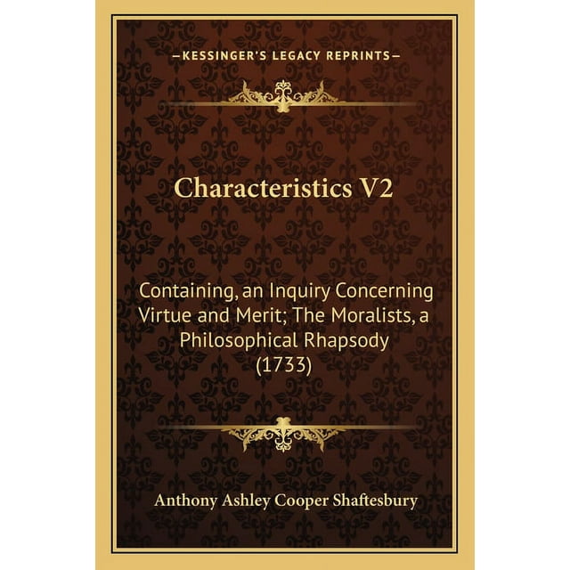 Characteristics V2 : Containing, an Inquiry Concerning Virtue and Merit; The Moralists, a Philosophical Rhapsody (1733) (Paperback)