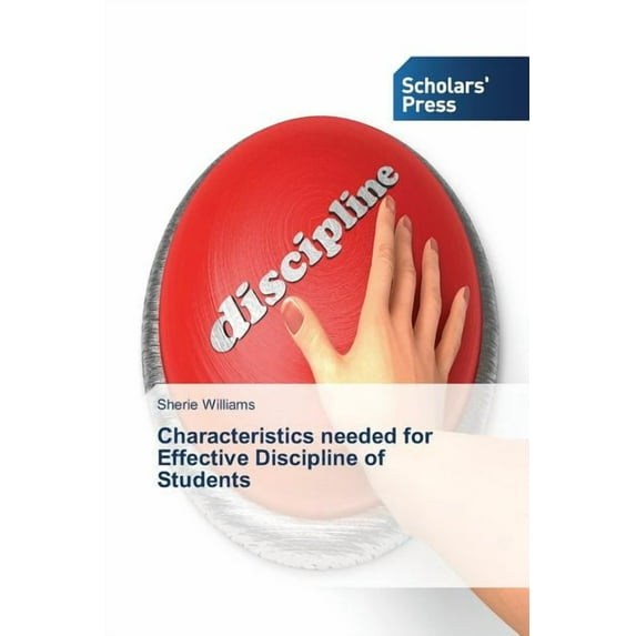 Characteristics needed for Effective Discipline of Students (Paperback)