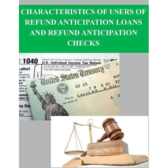 Characteristics of Users of Refund Anticipation Loans and Refund Anticipation Checks