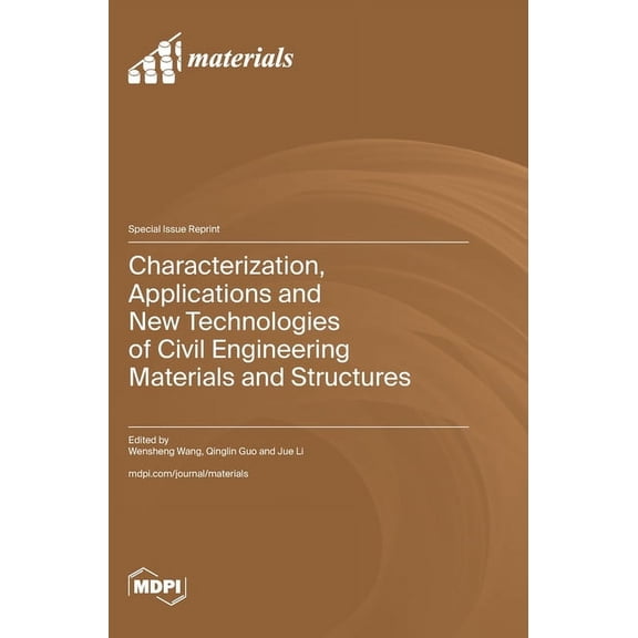 Characterization, Applications and New Technologies of Civil Engineering Materials and Structures, (Hardcover)