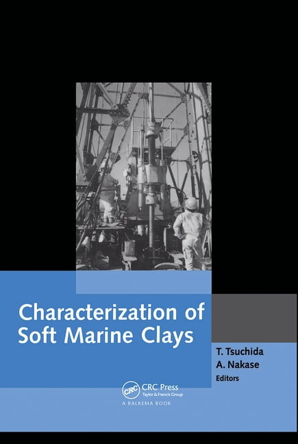 Characterization of Soft Marine Clays : Proceedings of the International  Symposium, Bothkennar, Drammen, Quebec  Ariake Clays, Yokosuka, Japan,  26-28 February 1997 (Hardcover) - Walmart.com