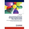 thumbnail image 1 of Characterizing Bacterial Secretion Systems Using Mass Spectrometry (Paperback), 1 of 1