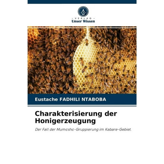Charakterisierung der Honigerzeugung (Paperback)