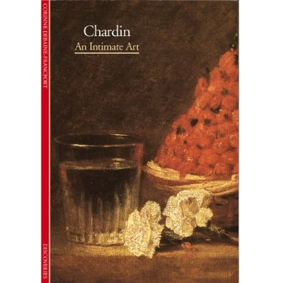 Pre-Owned Discoveries: Chardin: An Intimate Art (Discoveries Series) (Paperback) 0810928647 9780810928640