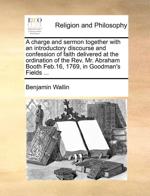 A Charge and Sermon Together with an Introductory Discourse and ...