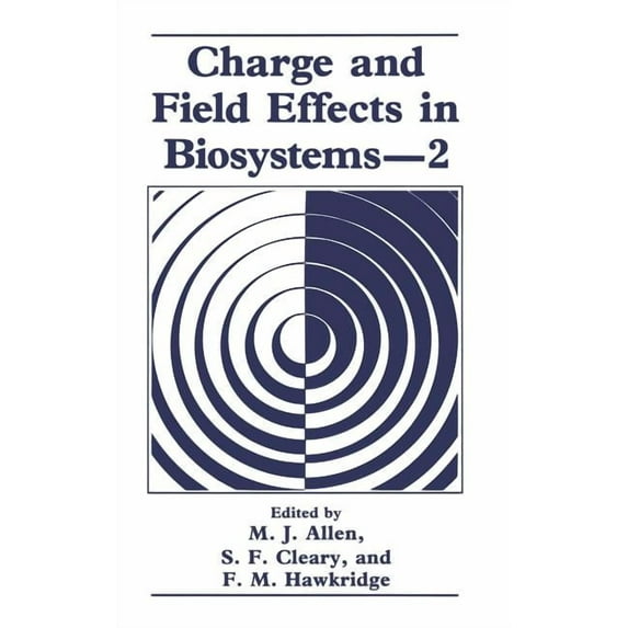 Charge and Field Effects in Biosystems--2, (Hardcover)