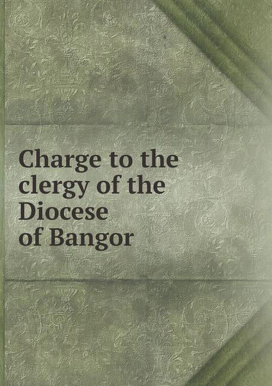 Charge to the clergy of the Diocese of Bangor (Paperback)