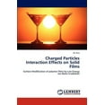 thumbnail image 1 of Charged Particles Interaction Effects on Solid Films (Paperback), 1 of 1