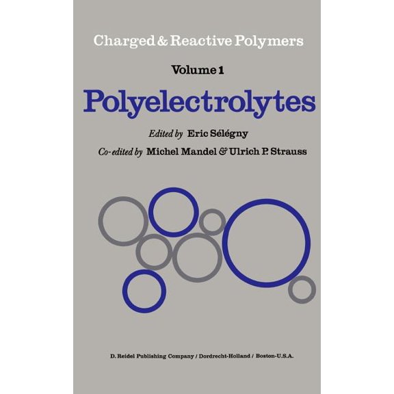 Charged and Reactive Polymers Polyelectrolytes: Papers Initiated by a NATO Advanced Study Institute on Charged and Reactive Polymers Held in France, J, Book 1, (Hardcover)