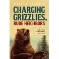 thumbnail image 1 of Pre-Owned Charging Grizzlies, Rude Neighbors: & More Gems from Proverbs (Paperback) 1944704442 9781944704445, 1 of 1