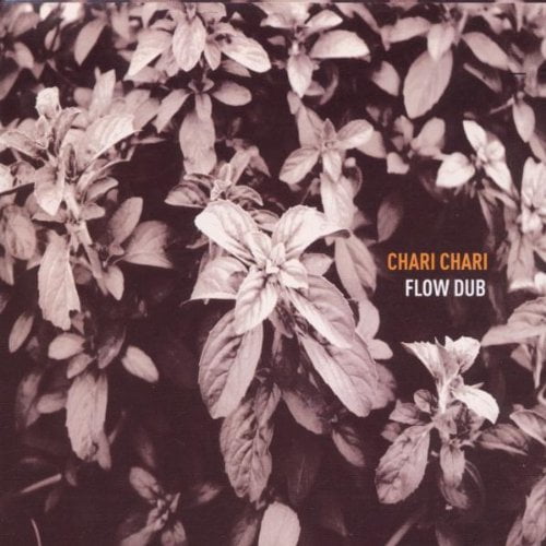 Chari Chari Chari Chari-Flow Dub (CD)