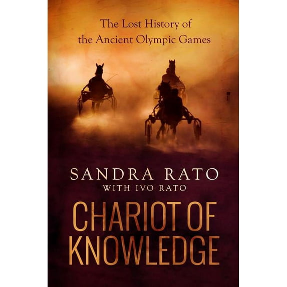 Chariot of Knowledge: The Lost History of the Ancient Olympic Games (Paperback)